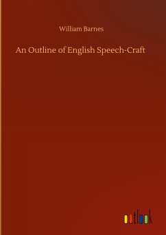 An Outline of English Speech-Craft - Barnes, William
