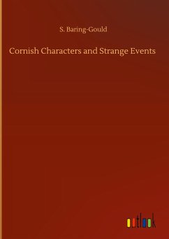 Cornish Characters and Strange Events - Baring-Gould, S.