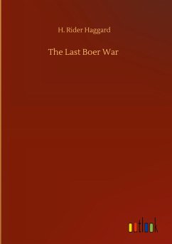 The Last Boer War - Haggard, H. Rider