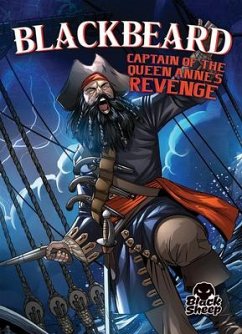 Blackbeard: Captain of the Queen Anne's Revenge - Hoena, Blake