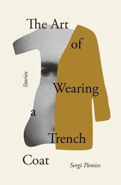 The Art of Wearing a Trench Coat: Stories - Pàmies, Sergi