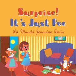 Surprise!: It's Just Pee - Davis, La Manda Jeannine