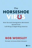 The Horseshoe Virus: How the Anti-Immigration Movement Spread from Left-Wing to Right-Wing America