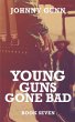 Young Guns Gone Bad - Bild 1