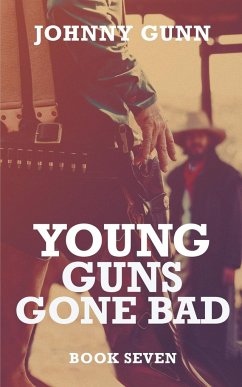 Young Guns Gone Bad - Gunn, Johnny