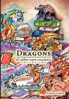 Dragons & Other Rare Creatures Volume 2 - Feinberg, Jessica