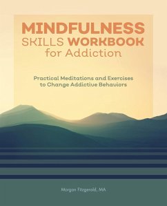Mindfulness Skills Workbook for Addiction - Fitzgerald, Morgan