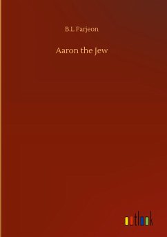Aaron the Jew - Farjeon, B. L