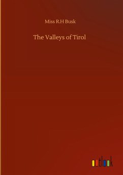 The Valleys of Tirol - Busk, Miss R. H