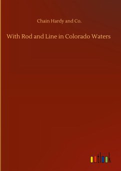 With Rod and Line in Colorado Waters