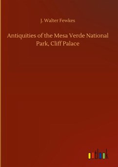 Antiquities of the Mesa Verde National Park, Cliff Palace - Fewkes, J. Walter