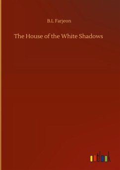 The House of the White Shadows - Farjeon, B. L