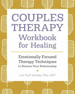 Couples Therapy Workbook for Healing - Schade, Lori Cluff