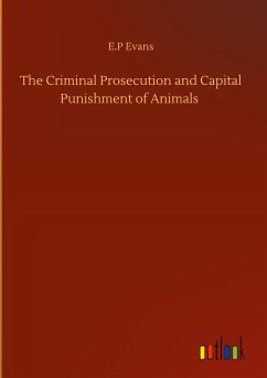 The Criminal Prosecution and Capital Punishment of Animals