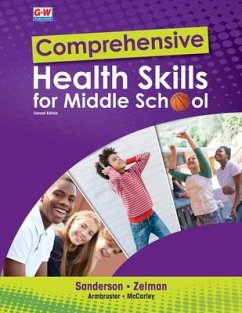 Comprehensive Health Skills for Middle School - Sanderson, Catherine A; Zelman, Mark; Armbruster, Lindsay; McCarley, Mary