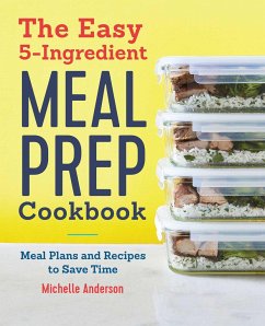 The Easy 5-Ingredient Meal Prep Cookbook - Anderson, Michelle