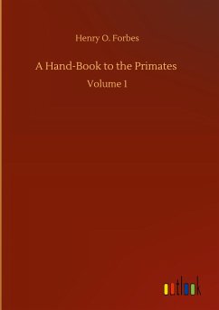 A Hand-Book to the Primates - Forbes, Henry O.