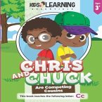 Chris And Chuck Are Competing Cousins: See what happens when Chris and Chuck learn it's best to be yourself, and learn new words that start with the l