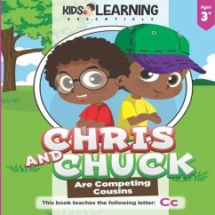 Chris And Chuck Are Competing Cousins: See what happens when Chris and Chuck learn it's best to be yourself, and learn new words that start with the l - Ross, Nicole S.