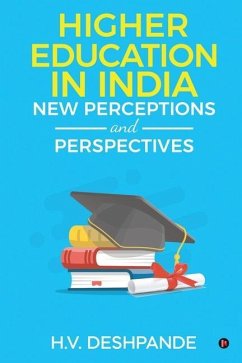 Higher Education In India: New Perceptions and Perspectives - H V Deshpande