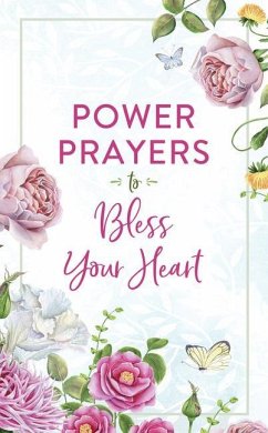 Power Prayers to Bless Your Heart - Compiled By Barbour Staff