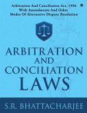 Arbitration and Conciliation Laws: Arbitration and Conciliation Act, 1996 with Amendments and Other Modes of Alternative Dispute Resolution