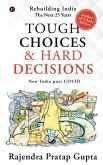 Tough Choices & Hard Decisions: Rebuilding India - The Next 25 Years