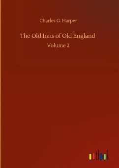 The Old Inns of Old England - Harper, Charles G.