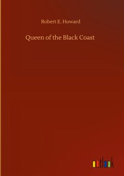 Queen of the Black Coast - Howard, Robert E.