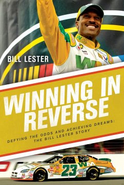 Winning in Reverse: Defying the Odds and Achieving Dreams--The Bill Lester Story - Lester, Bill