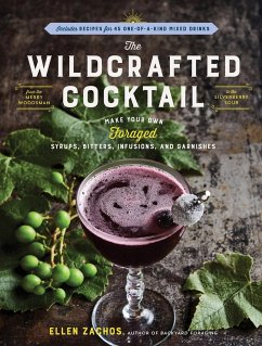The Wildcrafted Cocktail - Zachos, Ellen