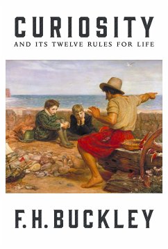 Curiosity: And Its Twelve Rules for Life - F. H., Buckley