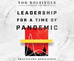 Leadership for a Time of Pandemic: Practicing Resilience - Bolsinger, Tod