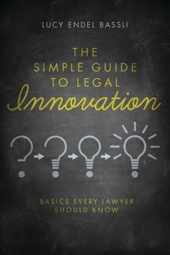 The Simple Guide to Legal Innovation - Endel, Lucy
