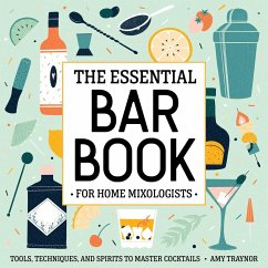 The Essential Bar Book for Home Mixologists - Traynor, Amy