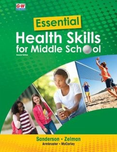 Essential Health Skills for Middle School - Sanderson, Catherine A; Armbruster, Lindsay; Zelman, Mark; McCarley, Mary