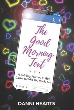 The Good Morning Text: A 365-Day Journey to Get Closer to Who You Really Are - Hearts, Danni