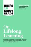 HBR's 10 Must Reads on Lifelong Learning (with bonus article &quote;The Right Mindset for Success&quote; with Carol Dweck)