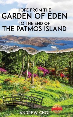 Hope From the Garden of Eden to The End of the Patmos Island, 에덴동산에서 부터 ... 메세지 - Choi, Andrew