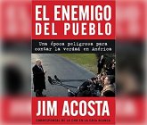 El Enemigo del Pueblo (the Enemy of the People): Una Época Peligrosa Para Contar La Verdad En América (a Dangerous Time to Tell the Truth in America)