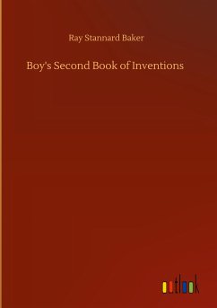 Boy's Second Book of Inventions - Baker, Ray Stannard