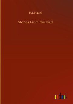 Stories From the Iliad - Havell, H. L