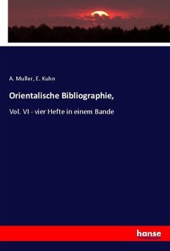 Orientalische Bibliographie, - Muller, A.;Kuhn, E.