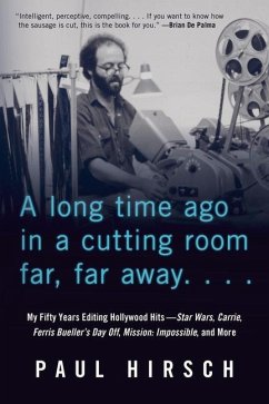 A Long Time Ago in a Cutting Room Far, Far Away - Hirsch, Paul