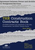 The Construction Contracts Book: Annotated Analysis and Comparison of the Aia, Consensus Docs, and Ejcdc Contract Forms, Third Edition