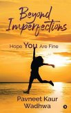 Beyond Imperfections: Hope You Are Fine