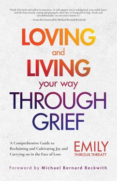 Loving and Living Your Way Through Grief - Threatt, Emily Thiroux