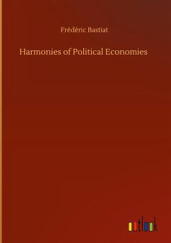 Harmonies of Political Economies - Bastiat, Frédéric