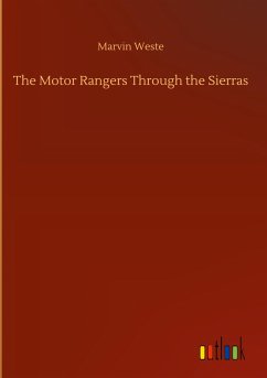 The Motor Rangers Through the Sierras - Weste, Marvin
