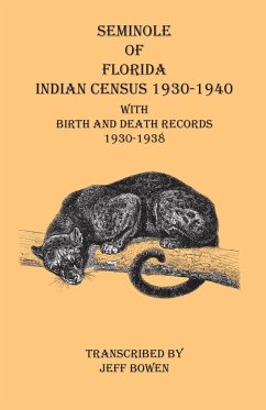 Seminole of Florida Indian Census 1930-1940 With Birth and Death Records 1930-1938 - Bowen, Jeff